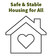 Graphic of a house with a heart in it under forest green text that reads: Safe & Stable Housing for All.